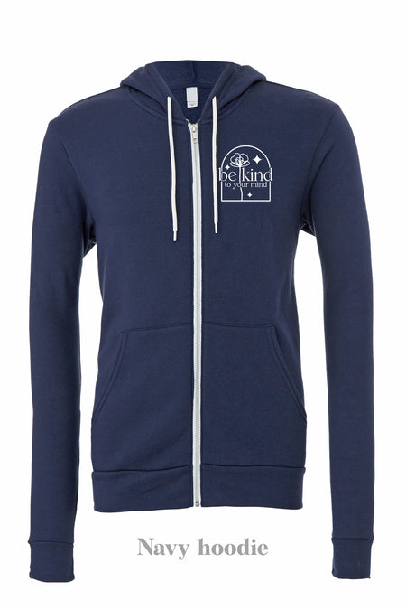 'Be Kind to Your Mind' Arch on a Navy zip up hoodie